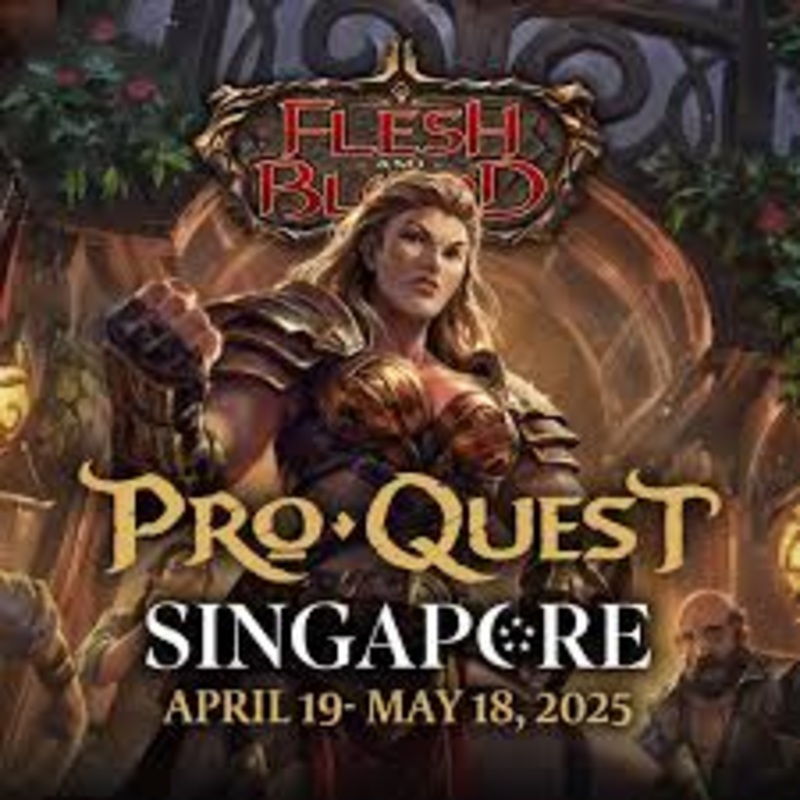 Flesh and Blood Singapore Proquest! Ticket